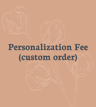 Personalization Fee (custom order)
