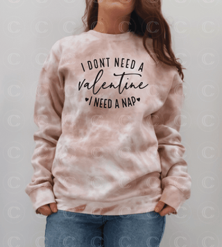 BUILD YOUR OWN: I Don't Need a Valentine I Need a Nap, Valentine's Day