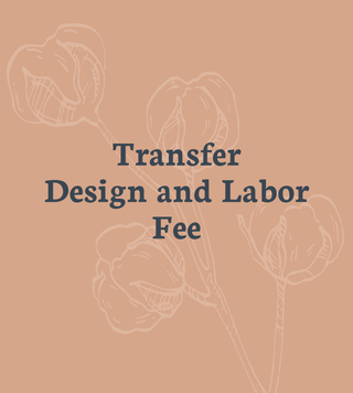 Transfer Design Fee and Labor Fee